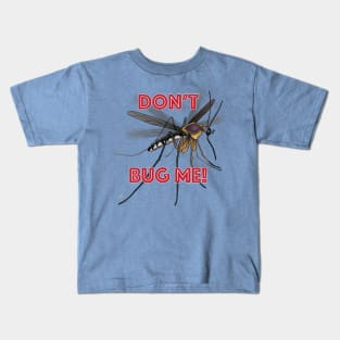 Don't Bug Me Kids T-Shirt